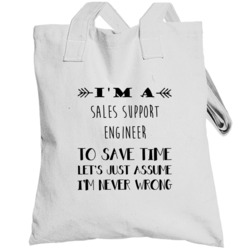 Im A Sales Support Engineer To Save Time Job Totebag
