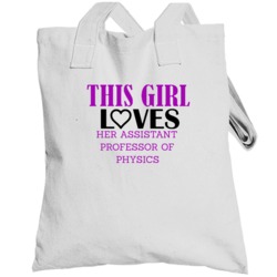 Assistant Professor Of Physics This Girl Loves Her Job Fun Totebag