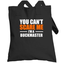 You Cant Scare Me Im A Buckmaster Last Name Totebag
