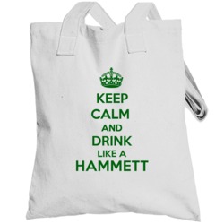 Keep Calm And Drink Like A Hammett Last Name Totebag