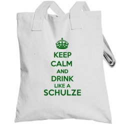 Keep Calm And Drink Like A Schulze Last Name Totebag