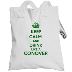 Keep Calm And Drink Like A Conover Last Name Totebag