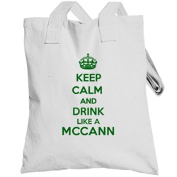 Keep Calm And Drink Like A Mccann Last Name Totebag