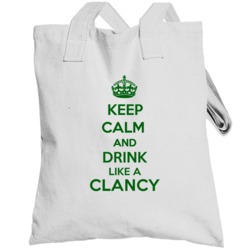 Keep Calm And Drink Like A Clancy Last Name Totebag