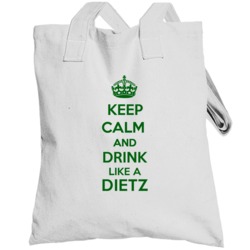 Keep Calm And Drink Like A Dietz Last Name Totebag