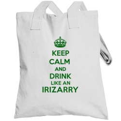 Keep Calm And Drink Like An Irizarry Last Name Totebag