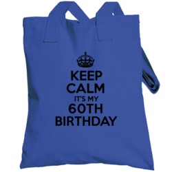 Keep Calm Its My 60th Birthday Totebag
