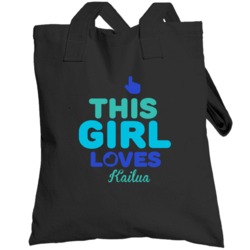This Girl Loves Kailua   Hawaii Funny Totebag