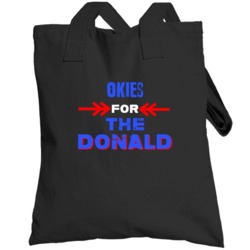 Okies For The Donald Oklahoma Republican President Totebag