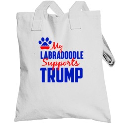My Labradoodle Supports Donald Trump 2016 President Totebag