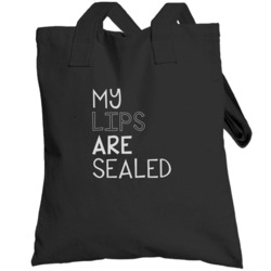 My Lips Are Sealed Cool Graphic Four Word Quote Totebag