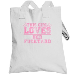 This Girl Loves Her Fucktard Thumbs Offensive Funny Totebag