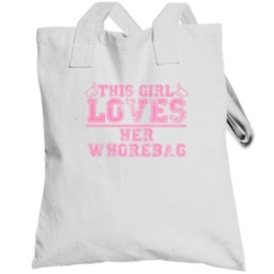This Girl Loves Her Whorebag Thumbs Offensive Funny Totebag