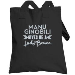 Manu Ginobili Gives Me A Lady Boner San Antonio Basketball Totebag