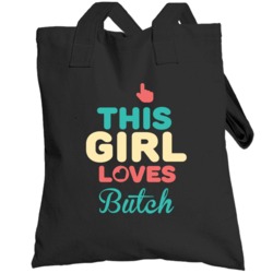 This Girl Loves Butch Name Totebag