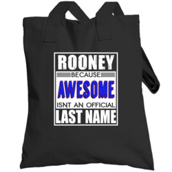 Rooney Because Awesome Official Last Name Funny Totebag