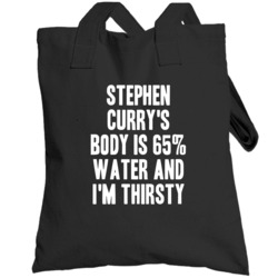 Stephen Curry Body Is Water Thirsty Love Golden State Basketball Toteb