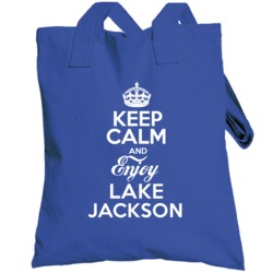 Keep Calm And Enjoy Lake Jackson Georgia Parody Totebag