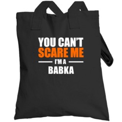 You Cant Scare Me Im A Babka Polish Grandmother Totebag