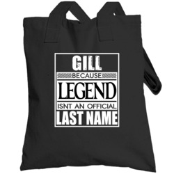 Gill Because Legend Official Last Name Funny Totebag