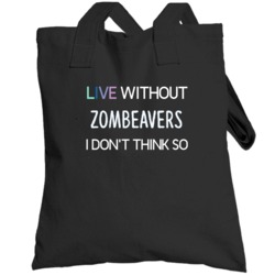 Live Without Zombeavers Horror Film Totebag