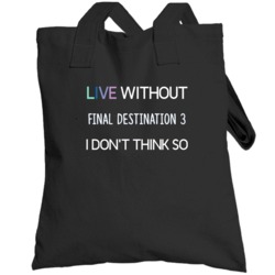 Live Without Final Destination 3 Horror Film Totebag