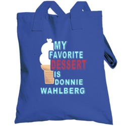 My Favorite Dessert Is Donnie Wahlberg Nkotb Boy Band Totebag