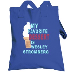 My Favorite Dessert Is Wesley Stromberg Emblem 3 Boy Band Totebag