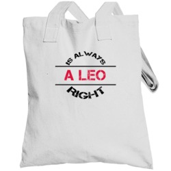 A Leo Is Always Right Astrology Horoscope Totebag