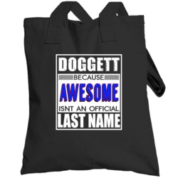 Doggett Because Awesome Official Last Name Funny Totebag