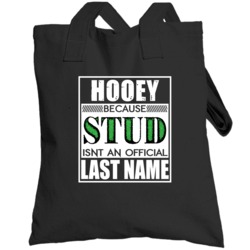 Hooey Because Stud Official Last Name Funny Totebag