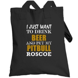 Roscoe My Pitbull Drink Beer And Pet Funny Totebag