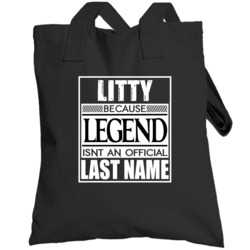 Litty Because Legend Official Last Name Funny Totebag