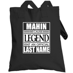 Mahin Because Legend Official Last Name Funny Totebag