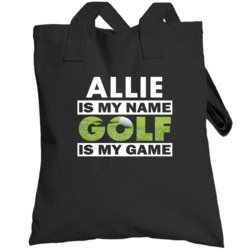 Allie Is My Name Golf My Game Cool Sports Totebag