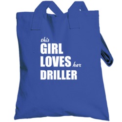 This Girl Loves Her Driller Totebag