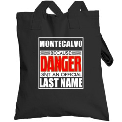Montecalvo Because Danger Official Last Name Funny Totebag