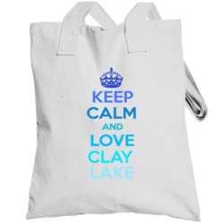 Keep Calm And Love Clay Lake Wisconsin Totebag