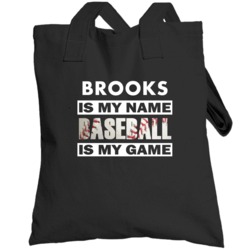 Brooks Is My Name Baseball My Game Cool Sports Totebag