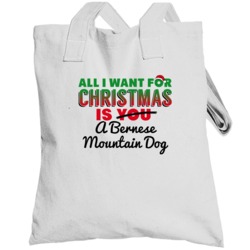 All I Want For Christmas Is A Bernese Mountain Dog Funny Cute Holiday 