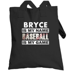 Bryce Is My Name Baseball My Game Cool Sports Totebag