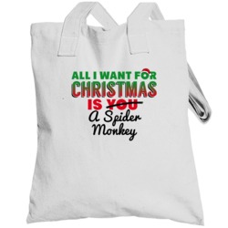 All I Want For Christmas Is A Spider Monkey Funny Cute Holiday Gift To