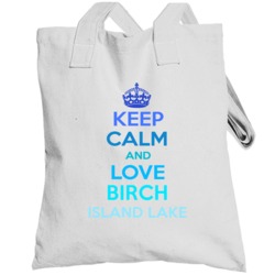 Keep Calm And Love Birch Island Lake Wisconsin Totebag
