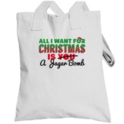 All I Want For Christmas Is A Jager Bomb Drinking Party Gift Totebag