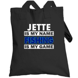 Jette Is My Name Fishing My Game Cool Hobby Totebag