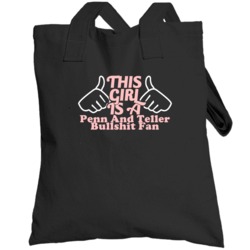This Girl Is A Penn And Teller Bullshit Fan Tv Totebag