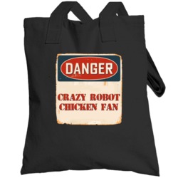 Danger Crazy Robot Chicken Fan Tv Show Totebag