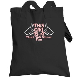 This Girl Is A That 70s Show Fan Tv Totebag