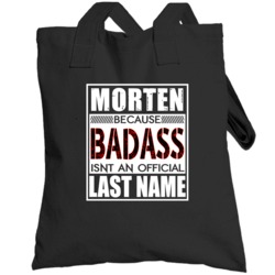 Morten Because Badass Official Last Name Funny Totebag