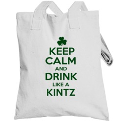 Keep Calm And Drink Like A Kintz Irish Totebag
